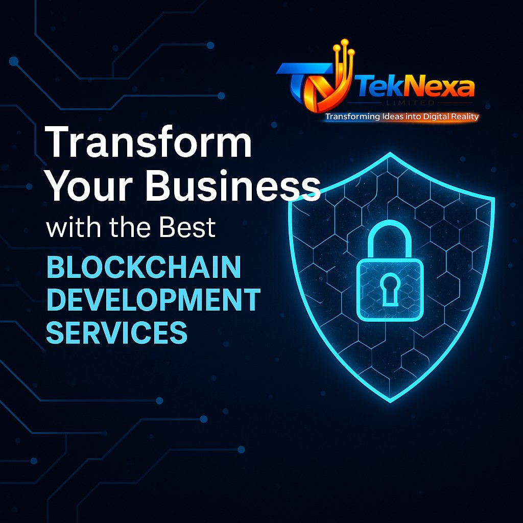 Transform Your Business with the Best Blockchain Development Services in World | TekNexa Limited
